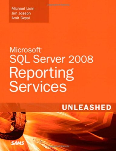Microsoft Sql Server 2008 Reporting Services Unleashed 1st Edition Michael Lisin