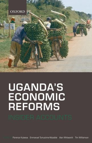 Ugandas Economic Reforms Insider Accounts Florence Kuteesa