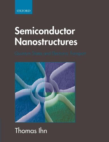 Semiconductor Nanostructures Quantum States And Electronic Transport Thomas Ihn