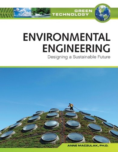 Environmental Engineering Designing A Sustainable Future Green Technology 1st Edition Anne E Maczulak