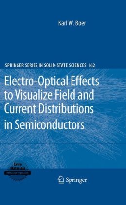 Electrooptical Effects To Visualize Field And Current Distributions In Semiconductors 1st Edition Karl W Ber Auth