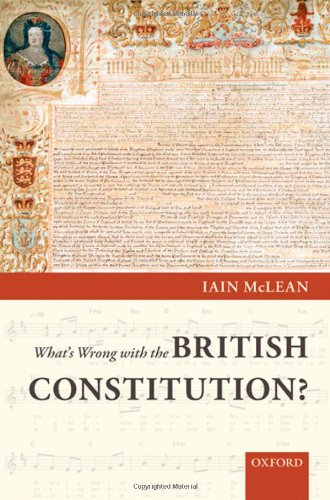 Whats Wrong With The British Constitution Iain Mclean