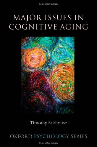 Major Issues In Cognitive Aging 1st Edition Timothy Salthouse