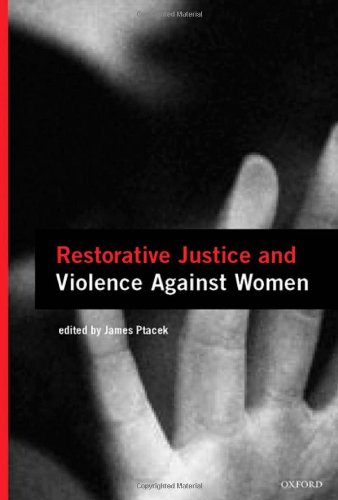 Restorative Justice And Violence Against Women 1st Edition James Ptacek
