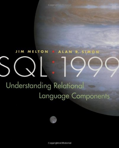 Sql 1999 Understanding Relational Language Components The Morgan Kaufmann Series In Data Management Systems 1st Jim Melton