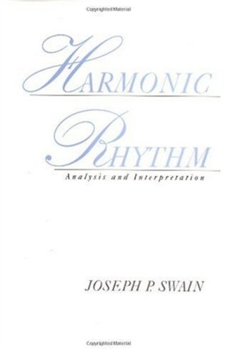 Harmonic Rhythm Analysis And Interpretation Joseph P Swain