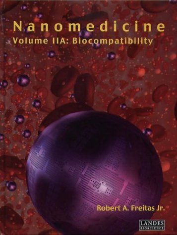 Nanomedicine Vol Iia Biocompatibility 1st Edition Robert A Freitas Jr