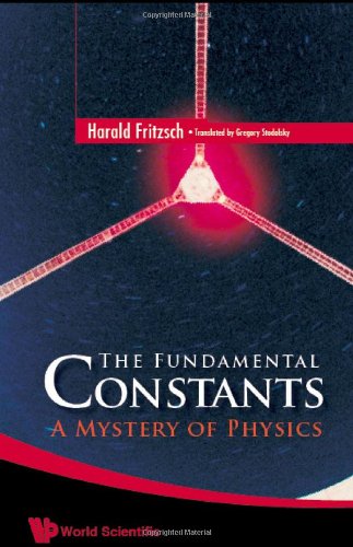The Fundamental Constants A Mystery Of Physics Harald Fritzsch