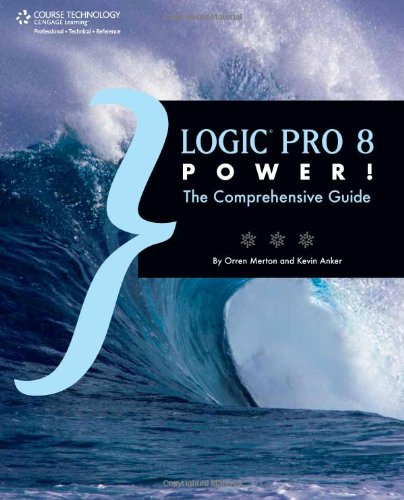 Logic Pro 8 Power The Comprehensive Guide 1st Edition Kevin Kevin Anker Anker