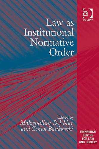 Law As Institutional Normative Order Maksymilian Del Mar And Zenon Bankowski