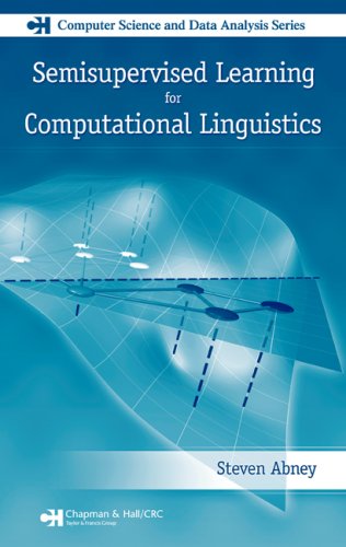 Semisupervised Learning For Computational Linguistics Chapman Hallcrc Computer Science Data Analysis 1st Edition Steven Abney