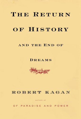 The Return Of History And The End Of Dreams 1st Ed Robert Kagan