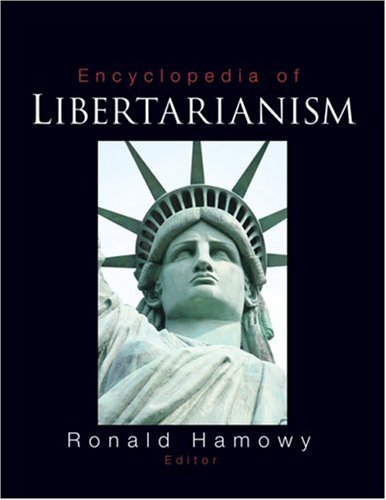 The Encyclopedia Of Libertarianism Ronald Hamowy