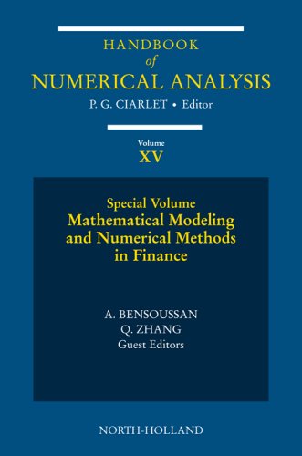 Handbook Of Numerical Analysis Volume 15 Special Volume Mathematical Modelling And Numerical Methods In Finance Philippe G Ciarlet