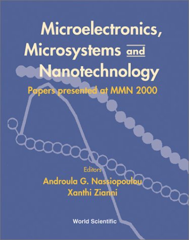 Microelectronics Microsystems And Nanotechnology Papers Presented At Mmn 2000 Athens Greece 2022 November 2000 1st Microsystems