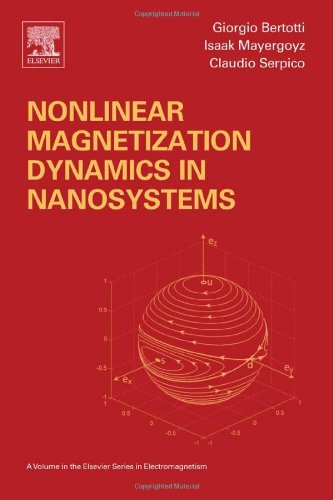 Nonlinear Magnetization Dynamics In Nanosystems Isaak D Mayergoyz