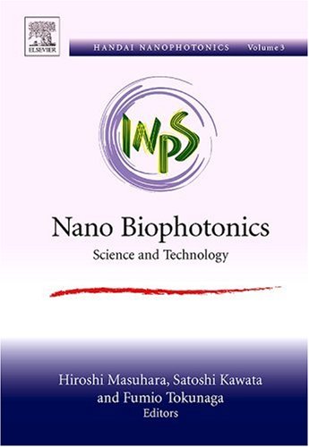 Nano Biophotonics Science And Technology Proceedings Of The 3 International Nanophotonics Symposium Handai Hiroshi Masuhara