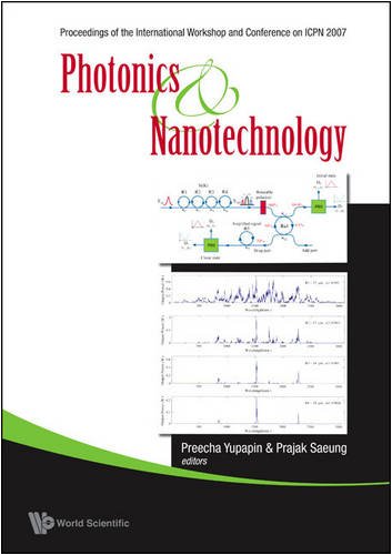 Photonics Nanotechnology Proceedings Of The International Workshop And Conference On Icpn 2007 Pattaya Thailand 1618 December 2007 Preecha Yupapin