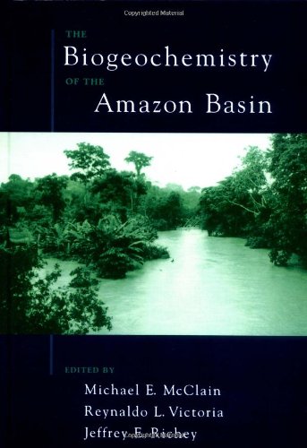 The Biogeochemistry Of The Amazon Basin 1st Edition Michael E Mcclain