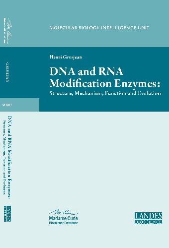 Dna And Rna Modification Enzymes Structure Mechanism Function And Evolution Henri Grosjean