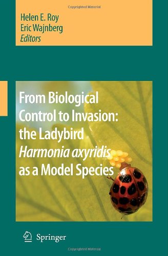 From Biological Control To Invasion The Ladybird Harmonia Axyridis As A Model Species 1st Edition Helen E Roy