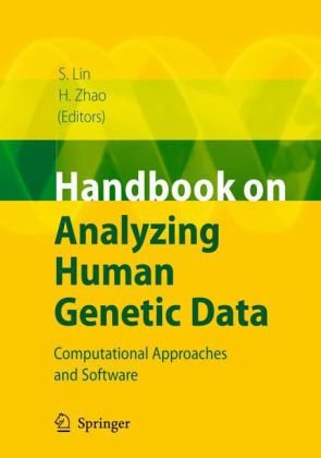 Handbook On Analyzing Human Genetic Data Computational Approaches And Software 1st Edition Shili Lin