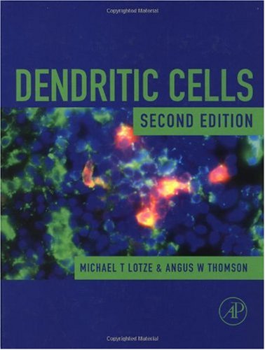 Dendritic Cells Second Edition Biology And Clinical Applications 2nd Edition Michael T Lotze