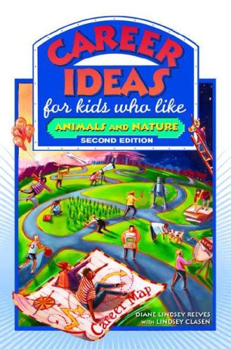 Career Ideas For Kids Who Like Animals And Nature 2nd Ed Diane Lindsey Reeves