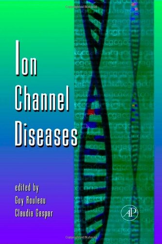 Ion Channel Diseases 1st Edition Guy Rouleau And Claudia Gaspar Eds