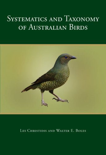 Systematics And Taxonomy Of Australian Birds Les Christidis Walter E Boles