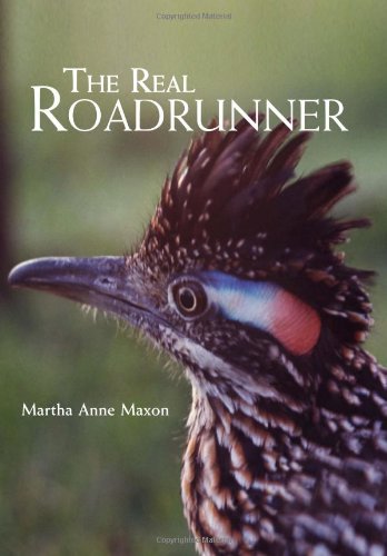The Real Roadrunner Martha Anne Maxon
