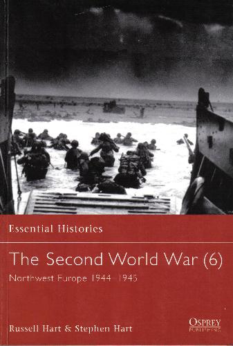 The Second World War 6 Northwest Europe 19441945 Stephen Hart