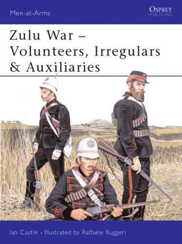 Zulu War Volunteers Irregulars Auxiliaries Ian Castle Raffaele Ruggeri
