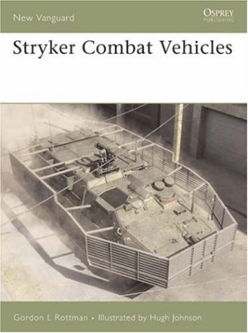 Stryker Combat Vehicles Gordon Rottman Hugh Johnson Illustrator