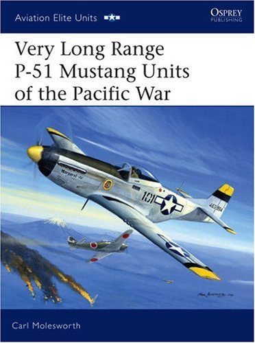 Very Long Range P51 Mustang Units Of The Pacific War Carl Molesworth