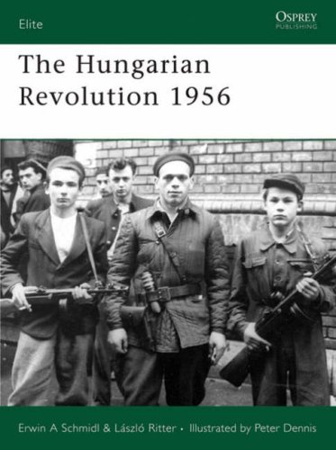 The Hungarian Revolution 1956 Erwin Schmidl Lszl Ritter Peter Dennis