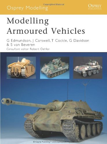 Modelling Armoured Vehicles Gary Edmundson Steve Van Beveren