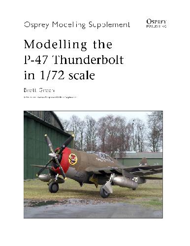 Modelling The P47 Thunderbolt In 172 Scale Supplement Brett Green