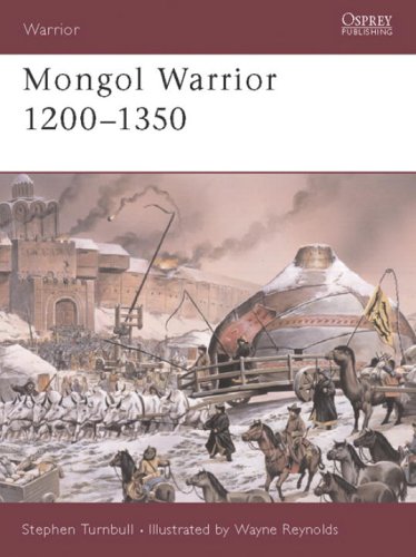 Mongol Warrior 12001350 Stephen Turnbull Wayne Reynolds