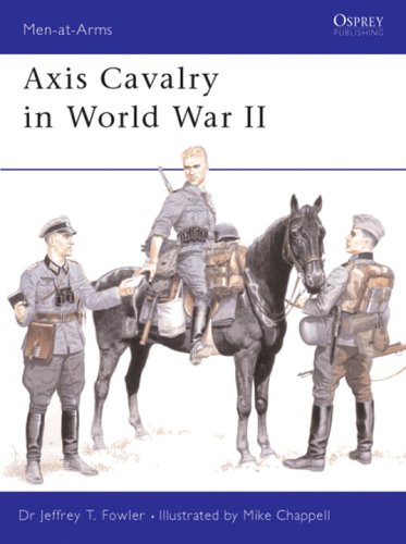 Axis Cavalry In World War Ii Jeffrey Fowler Mike Chappell