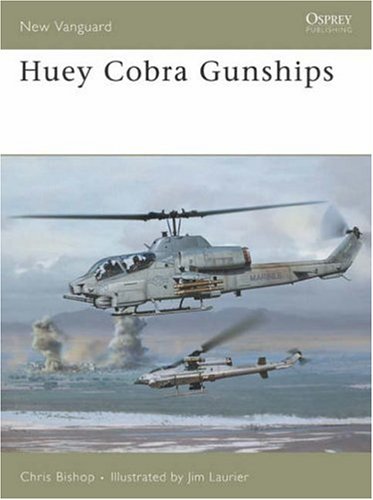 Huey Cobra Gunships Chris Bishop Jim Laurier Illustrator