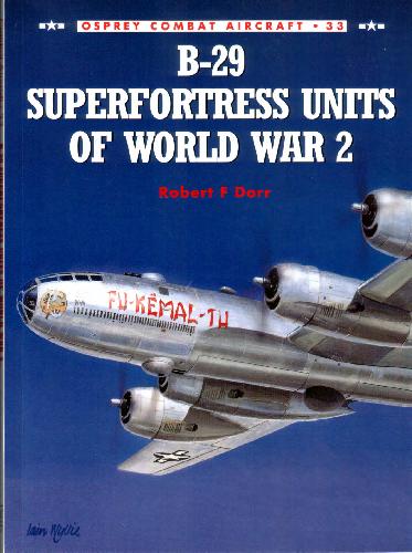 B29 Superfortress Units Of World War 2 Robert F Dorr