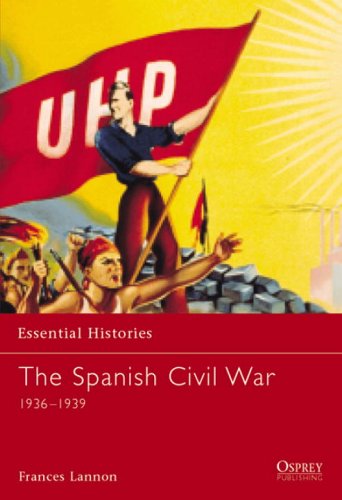 The Spanish Civil War 19361939 Illustrated Edition Frances Lannon