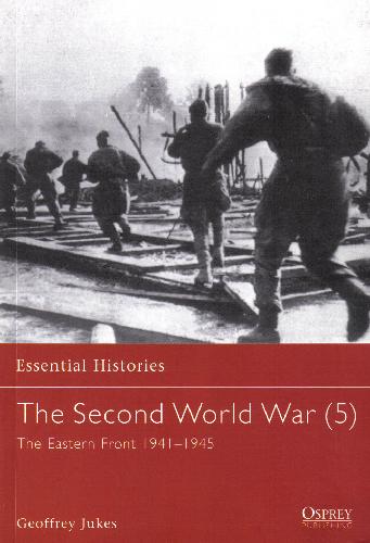 The Second World War 5 The Eastern Front 19411945 Geoffrey Jukes