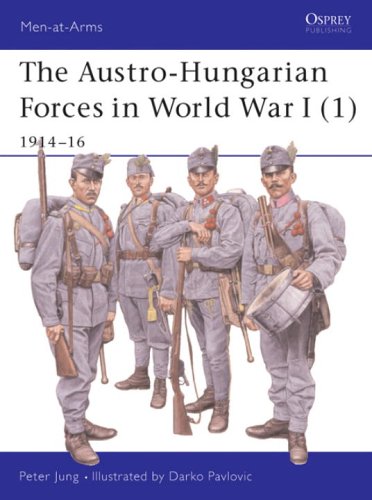The Austrohungarian Forces In World War I 191416 Peter Jung