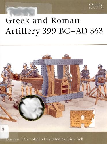 Greek And Roman Artillery 399 Bcad 363 Duncan B Campbell Brian Delf Illustrator