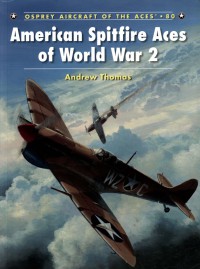 American Spitfire Aces Of World War 2 1st Edition Andrew Thomas