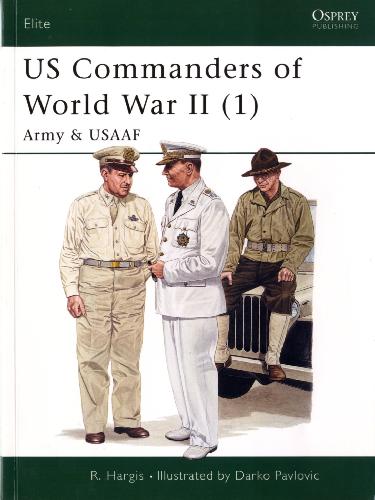 Us Commanders Of World War Ii 1 Army Usaaf R Hargis James Arnold