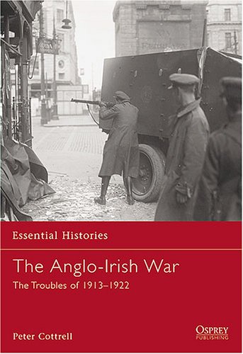 The Angloirish War The Troubles Of 19131922 Peter Cottrell
