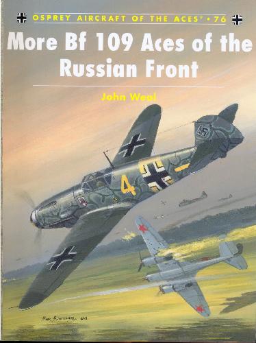 More Bf 109 Aces Of The Russian Front John Weal